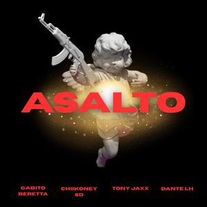 Asalto (feat. Tony Jaxx, Chiko Ney Sd & Dante ele H)