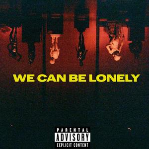 We Can Be Lonely (feat. KARI)