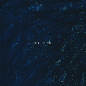 Full of you
