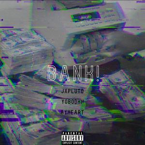 Bank! (feat. YoBodhi! & AyHeart)