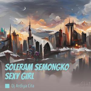 Soleram Semongko Sexy Girl