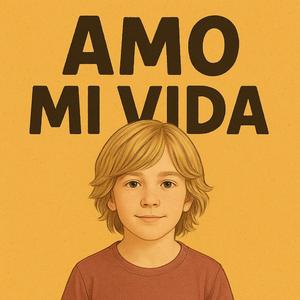 Amo mi vida