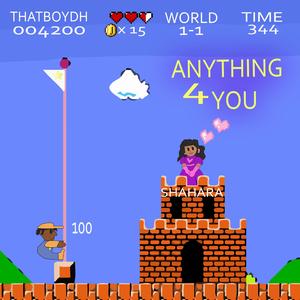 Anything 4 You (feat. Shahara)