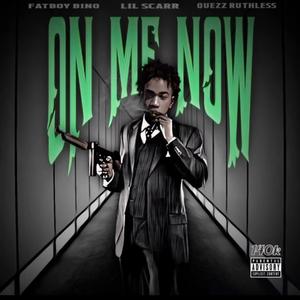 On Me Now (feat. Fatboy Bino & Quezz Ruthless)