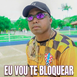 Eu Vou Te Bloquear