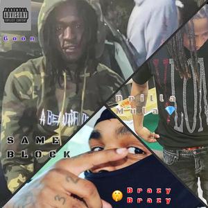 Same Block (feat. 2k Drilla & Goon)