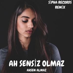 Ah Sensiz Olmaz Evim Sensiz Harabe (REMİX) AHSEN ALMAZ--