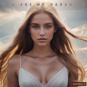 You Are My Paradise