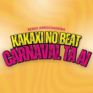 Carnaval Tá Ai (Remix Arrochadeira)