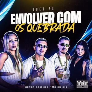 Quer se Envolver com os Quebrada (feat. MC RD 012)