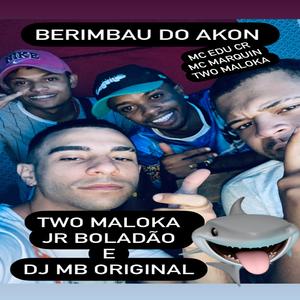 Berimbau do Akon (feat. JR Boladão, Mc Maiquin & DJ MB Original)