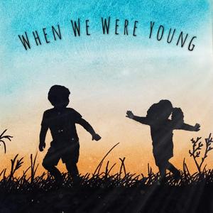 When We Were Young