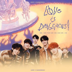 LØVE IS DANGEROUS! (危险的爱) （翻自 登陆少年团）