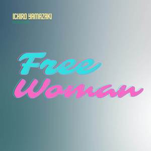 Free Woman (Ichiro Yamazaki Remix)