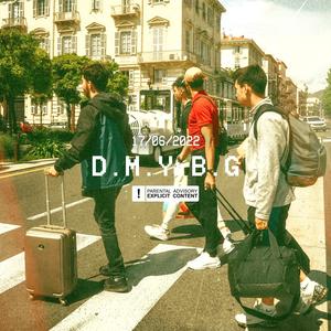 D.M.Y.B.G