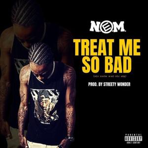 Treat Me So Bad