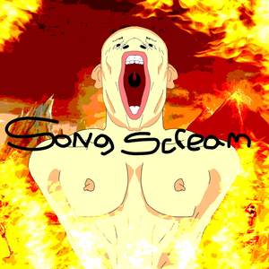 SONG SCREAM