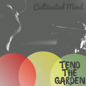 Tend the Garden (feat. Christian Lubertazzi)