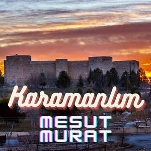 Karamanlım (feat. Mesut Murat)