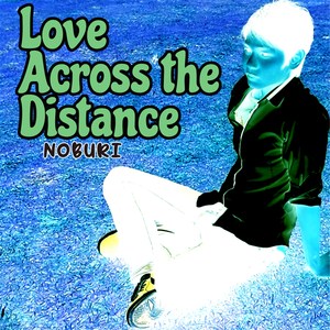 Love Across the Distance