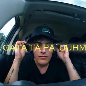 SI LA GATA TA PA UUHM AH