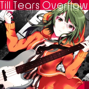 Till Tears Overflow(Extended Mix) (feat. 初音ミク)