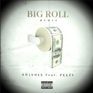 BIG ROLL (feat. PEEZY) (REMIX)