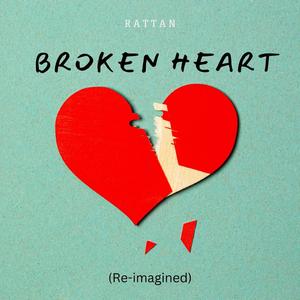 Broken heart (Re-imagined)