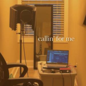 Callin' for Me