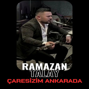 Çaresizim Ankarada