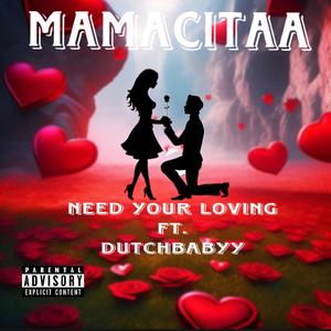 Need Your Loving (feat. DutchBabyy)