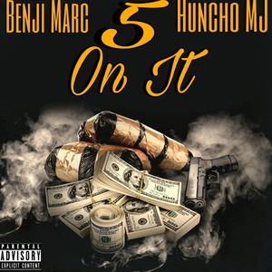 5 On It (feat. Huncho Mj)