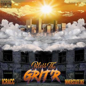 Bless The GRIT'R (feat. Innerstate Ike)