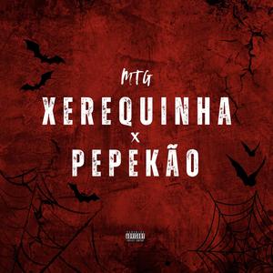 Mtg Xerequinha x Pepekão