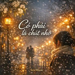 CÓ PHẢI LÀ CHÚT NHỚ