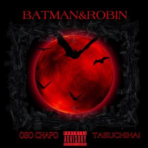 Batman&robin (feat. Taeuchiha)