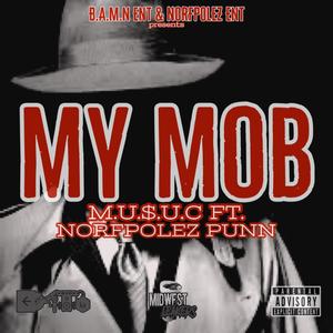 My Mob (feat. B. Frank & Norfpolez Punn)