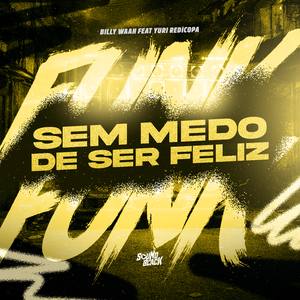 Sem Medo de Ser Feliz