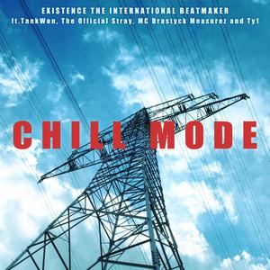 Chill Mode (feat. TankWon, The Official Stray, MC Drastyck Meaxurez & Ty1)