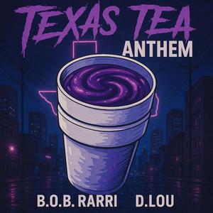 Texas Tea Anthem (feat. D. Lou)