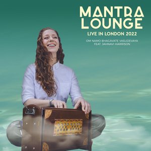 Om Namo Bhagavate Vasudevaya (Mantra Lounge Live in London 2022)