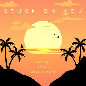 Stuck On You (feat. Nevi Outlyr)