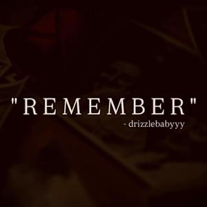R E M E M B E R