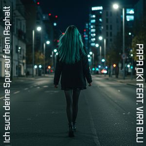 Ich such deine Spur auf dem Asphalt