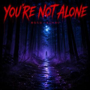 You're Not Alone