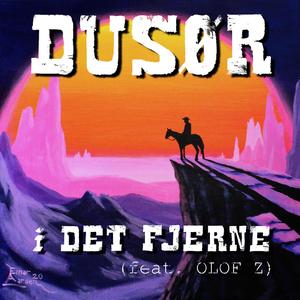 Dusør i Det Fjerne (feat. Olof Z)