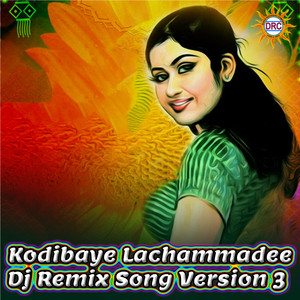 Kodibaye Lachammadee (Dj Remix Song Version 3)