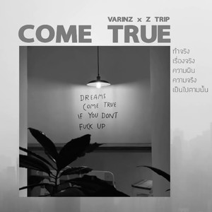 COME TRUE