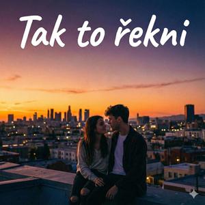 Tak to řekni!