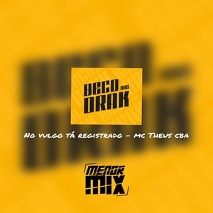 NO VULGO TA REGISTRADO